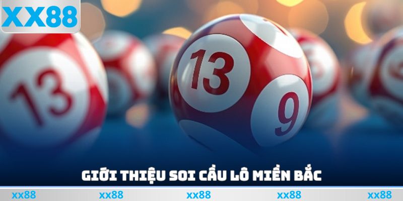 Giới thiệu soi cầu lô miền Bắc