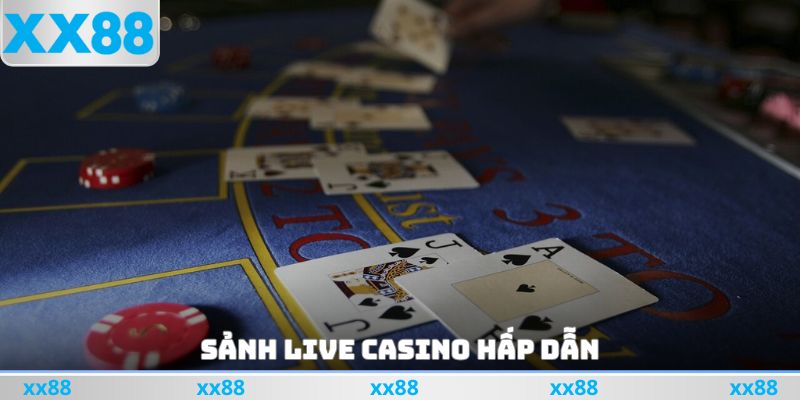Sảnh Live Casino hấp dẫn